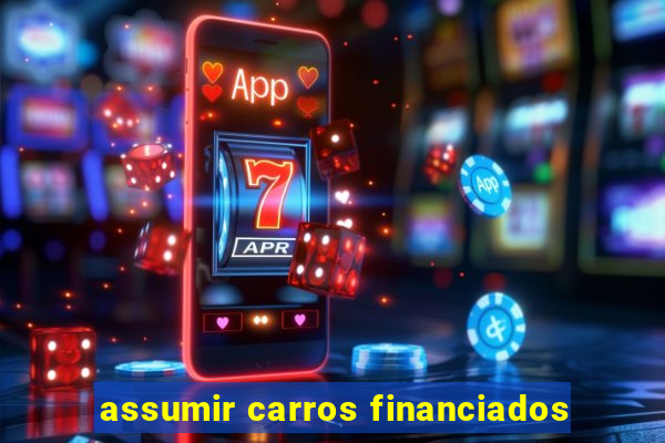 assumir carros financiados